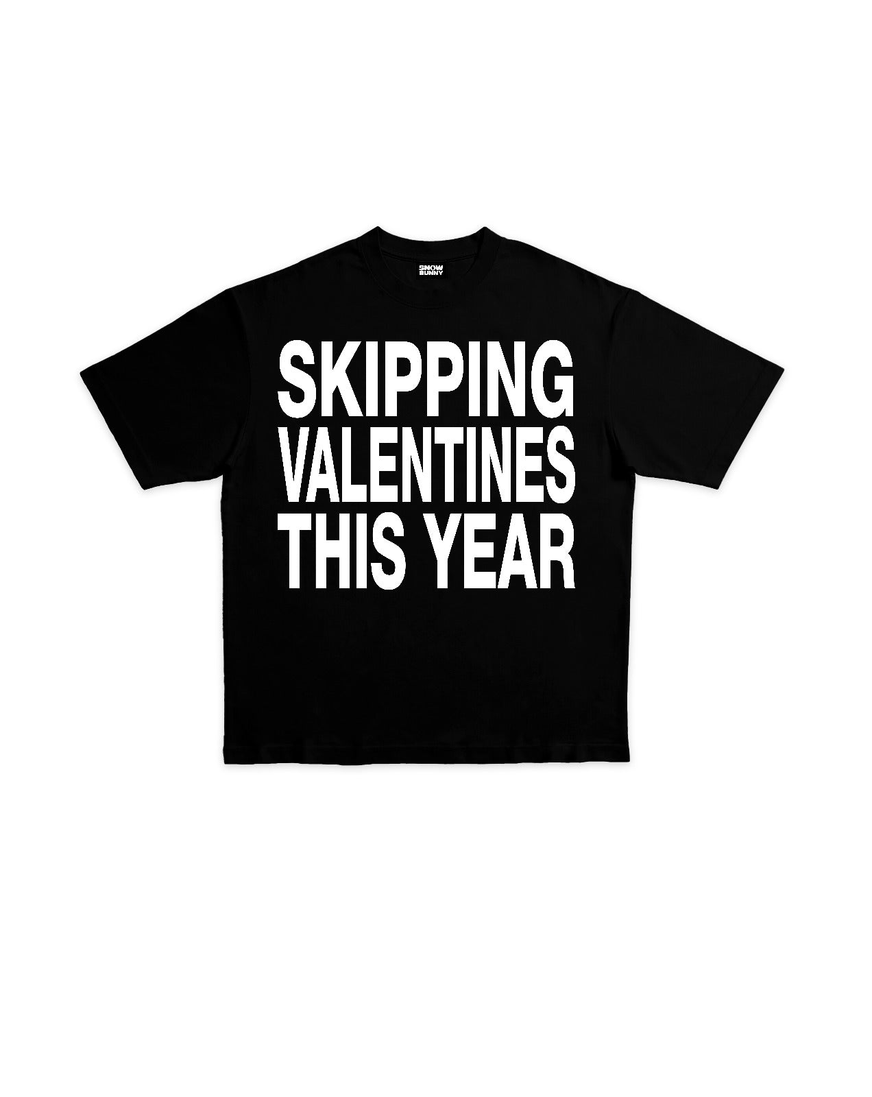 SKIPPING VDAY TEE